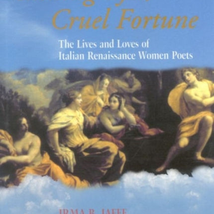 Shining Eyes, Cruel Fortune: The Lives and Loves of Italian Renaissance Women Poets