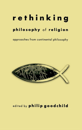 Rethinking Philosophy of Religion: Approaches from Continental Philosophy