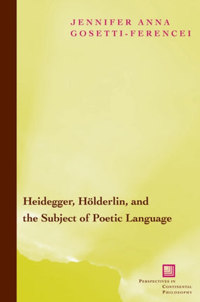 Heidegger H246lderlin and the Subject of Poetic