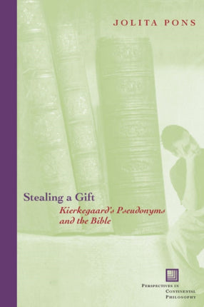 Stealing a Gift  Kierkegaards Pseudonyms and the