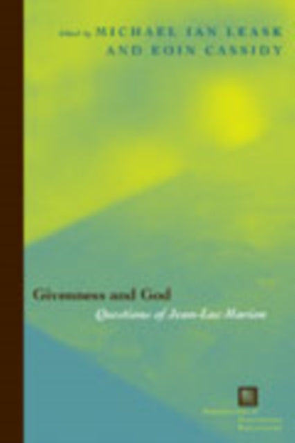 Givenness and God  Questions of JeanLuc Marion