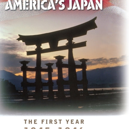 Americas Japan  The First Year 19451946