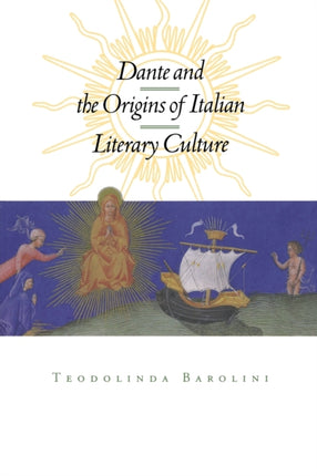 Dante and the Origins of Italian Literary Culture