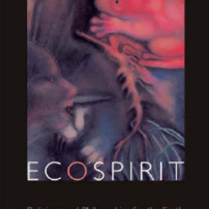 Ecospirit: Religions and Philosophies for the Earth