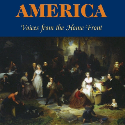 Civil War America: Voices from the Home Front