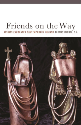 Friends on the Way: Jesuits Encounter Contemporary Judaism