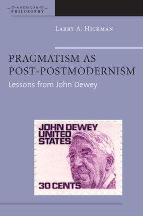 Pragmatism as PostPostmodernism  Lessons from