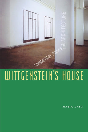 Wittgenstein's House: Language, Space, and Architecture