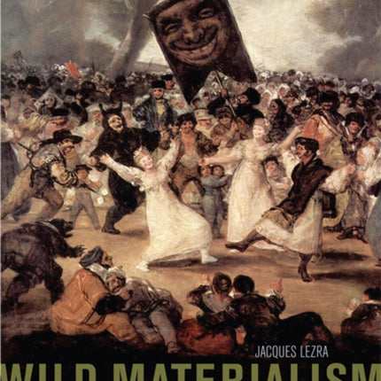 Wild Materialism: The Ethic of Terror and the Modern Republic