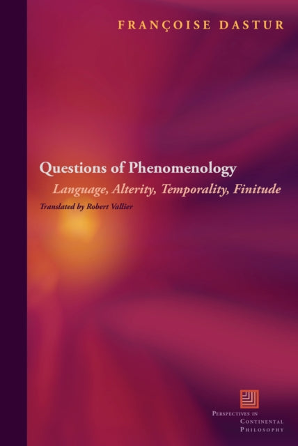 Questions of Phenomenology: Language, Alterity, Temporality, Finitude