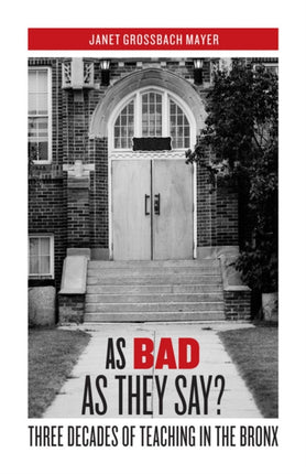 As Bad as They Say?: Three Decades of Teaching in the Bronx