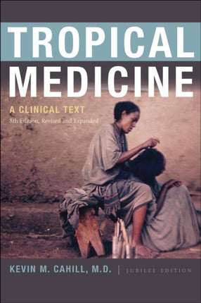 Tropical Medicine: A Clinical Text, 8th Edition, Revised and Expanded