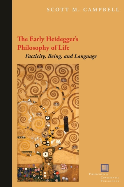 The Early Heidegger's Philosophy of Life: Facticity, Being, and Language