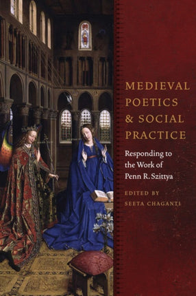 Medieval Poetics and Social Practice: Responding to the Work of Penn R. Szittya