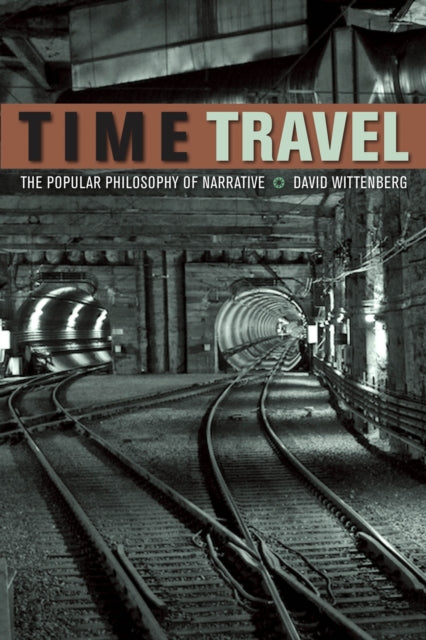 Time Travel  The Popular Philosophy of Narrative