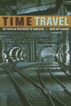 Time Travel: The Popular Philosophy of Narrative