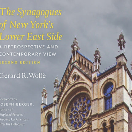 The Synagogues of New York's Lower East Side: A Retrospective and Contemporary View, 2nd Edition