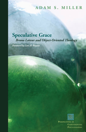 Speculative Grace  Bruno Latour and