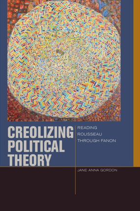 Creolizing Political Theory: Reading Rousseau through Fanon