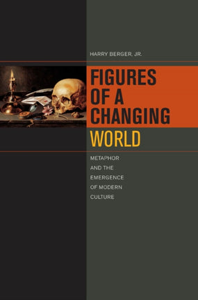 Figures of a Changing World: Metaphor and the Emergence of Modern Culture