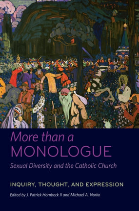 More than a Monologue: Sexual Diversity and the Catholic Church: Inquiry, Thought, and Expression