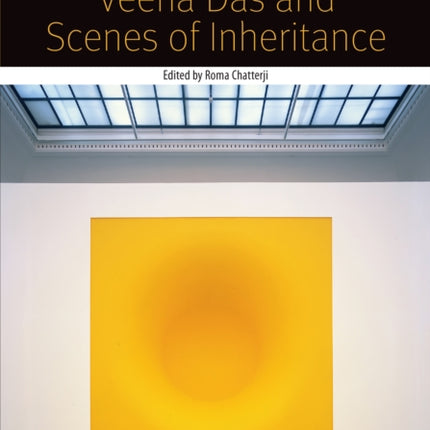 Wording the World: Veena Das and Scenes of Inheritance