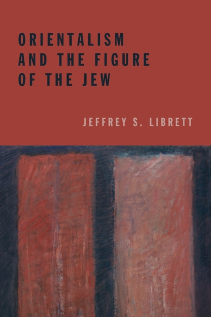 Orientalism and the Figure of the Jew