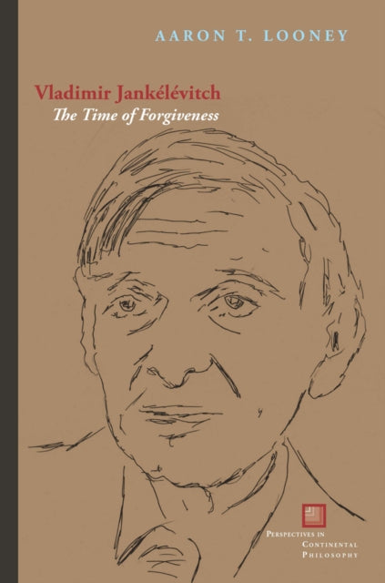 Vladimir Jankélévitch: The Time of Forgiveness