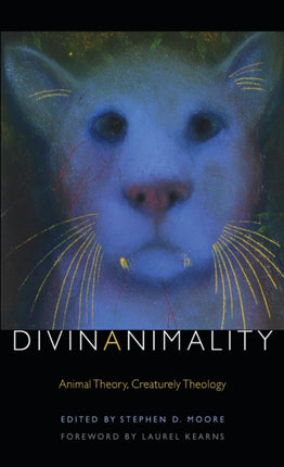 Divinanimality: Animal Theory, Creaturely Theology