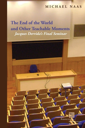 The End of the World and Other Teachable Moments: Jacques Derrida's Final Seminar