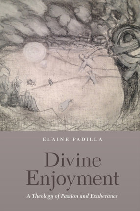 Divine Enjoyment: A Theology of Passion and Exuberance