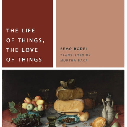 The Life of Things the Love of Things