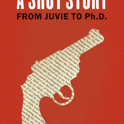 A Shot Story: From Juvie to Ph.D.