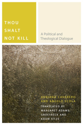 Thou Shalt Not Kill: A Political and Theological Dialogue