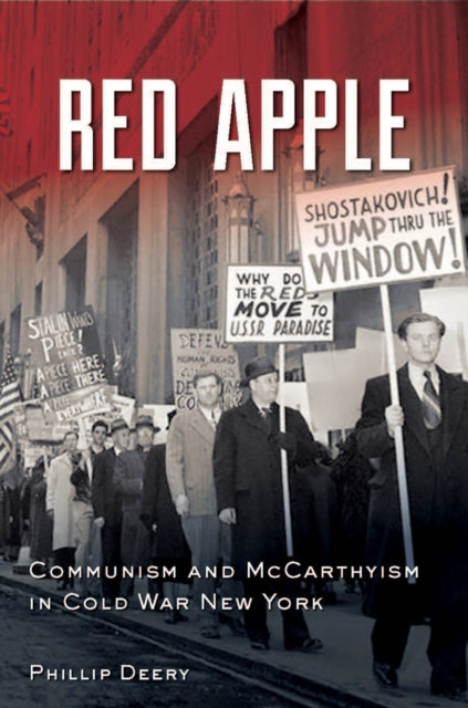 Red Apple: Communism and McCarthyism in Cold War New York