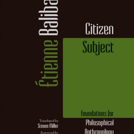 Citizen Subject: Foundations for Philosophical Anthropology