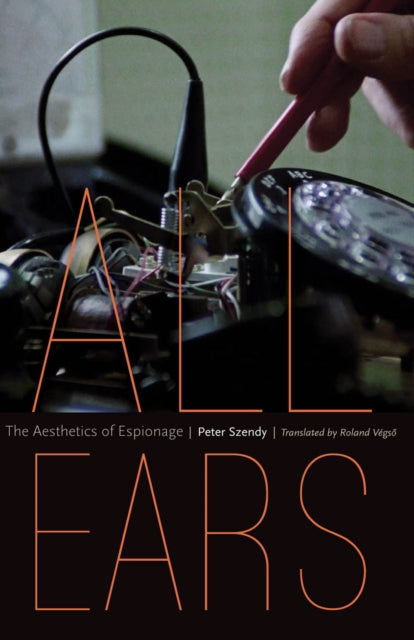 All Ears: The Aesthetics of Espionage