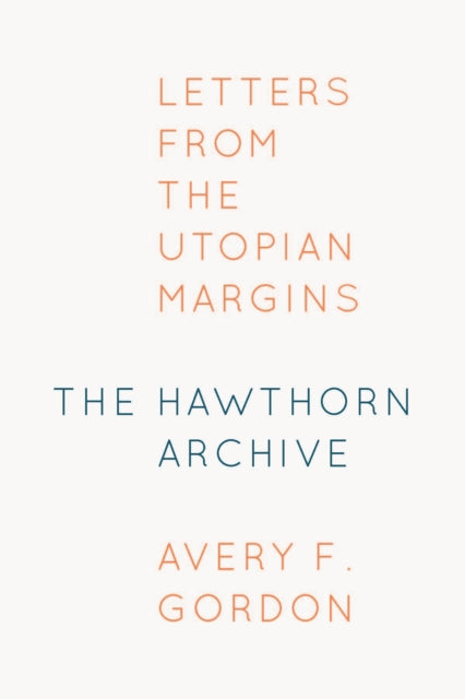 The Hawthorn Archive: Letters from the Utopian Margins