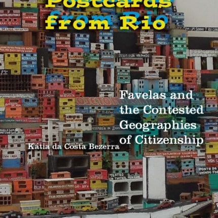 Postcards from Rio: Favelas and the Contested Geographies of Citizenship