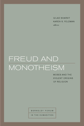 Freud and Monotheism: Moses and the Violent Origins of Religion