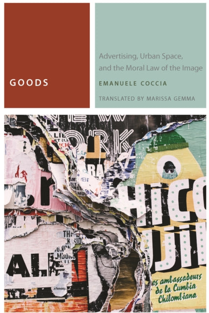 Goods: Advertising, Urban Space, and the Moral Law of the Image