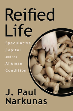 Reified Life: Speculative Capital and the Ahuman Condition