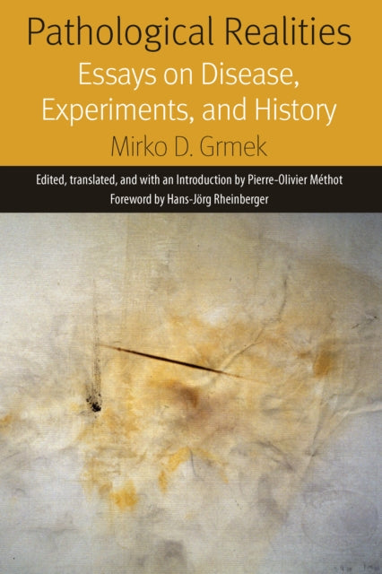 Pathological Realities: Essays on Disease, Experiments, and History