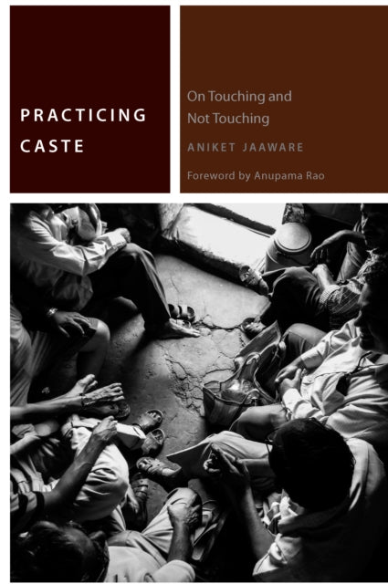 Practicing Caste: On Touching and Not Touching