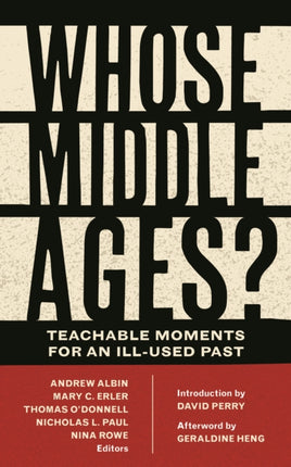 Whose Middle Ages?: Teachable Moments for an Ill-Used Past