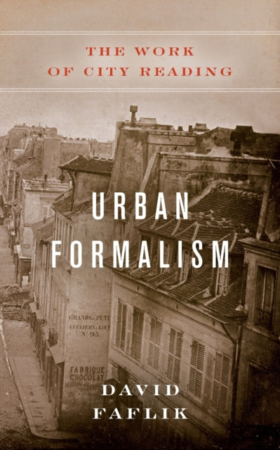 Urban Formalism: The Work of City Reading