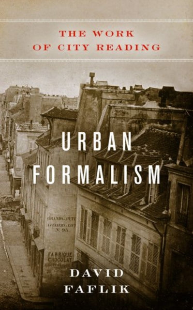 Urban Formalism: The Work of City Reading