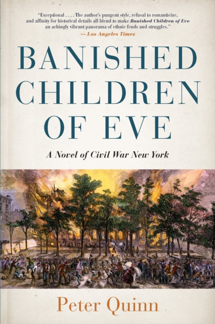 Banished Children of Eve: A Novel of Civil War New York