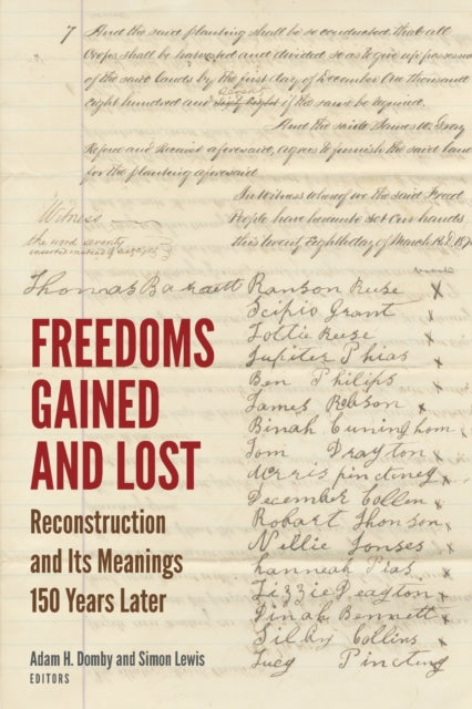 Freedoms Gained and Lost: Reconstruction and Its Meanings 150 Years Later