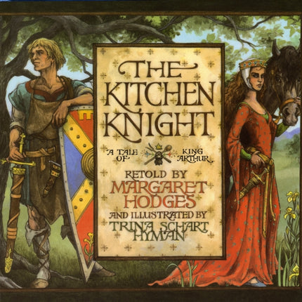 The Kitchen Knight: A Tale of King Arthur